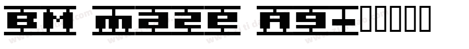 BM maze A9字体转换